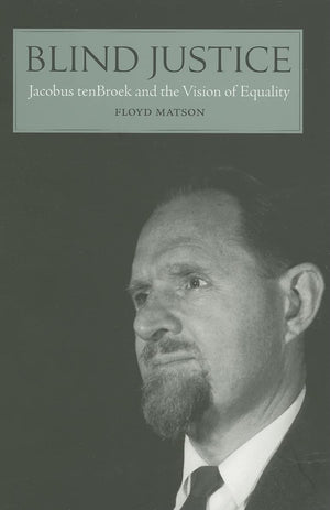 Blind Justice: Jacobus tenBroek and the Vision of Equality,Used