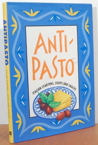 Antipasto: Italian Starters, Soups and Snacks,Used