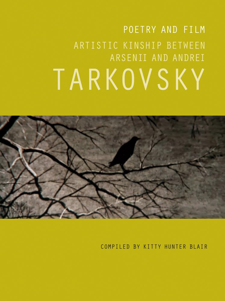 Poetry And Film: Artistic Kinship Between Arsenii And Andrei Tarkovsky