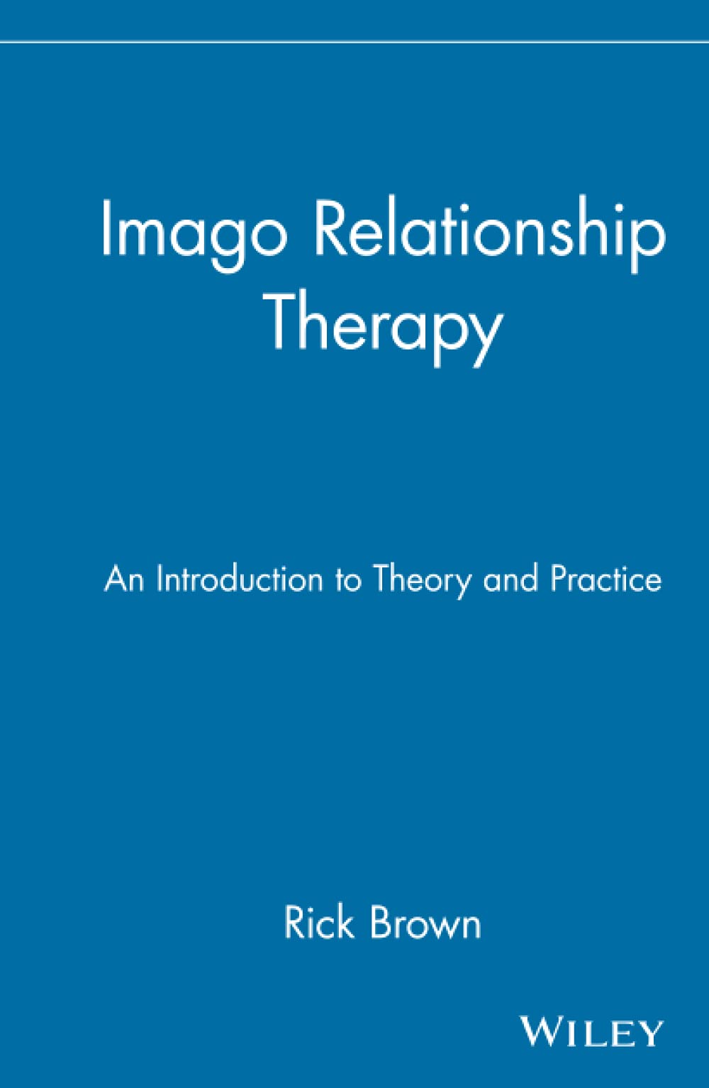 Imago Relationship Therapy: An Introduction to Theory and Practice,Used