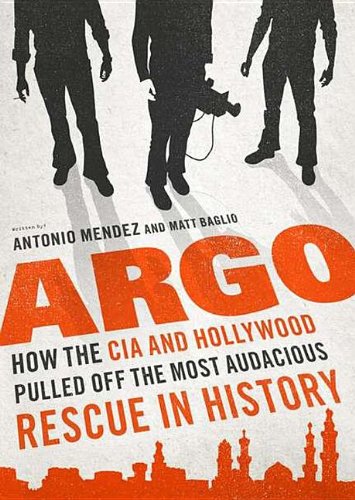 Argo: How the CIA and Hollywood Pulled Off the Most Audacious Rescue in History,Used