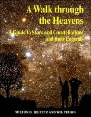 A Walk Through The Heavens: A Guide To Stars And Constellations And Their Legends