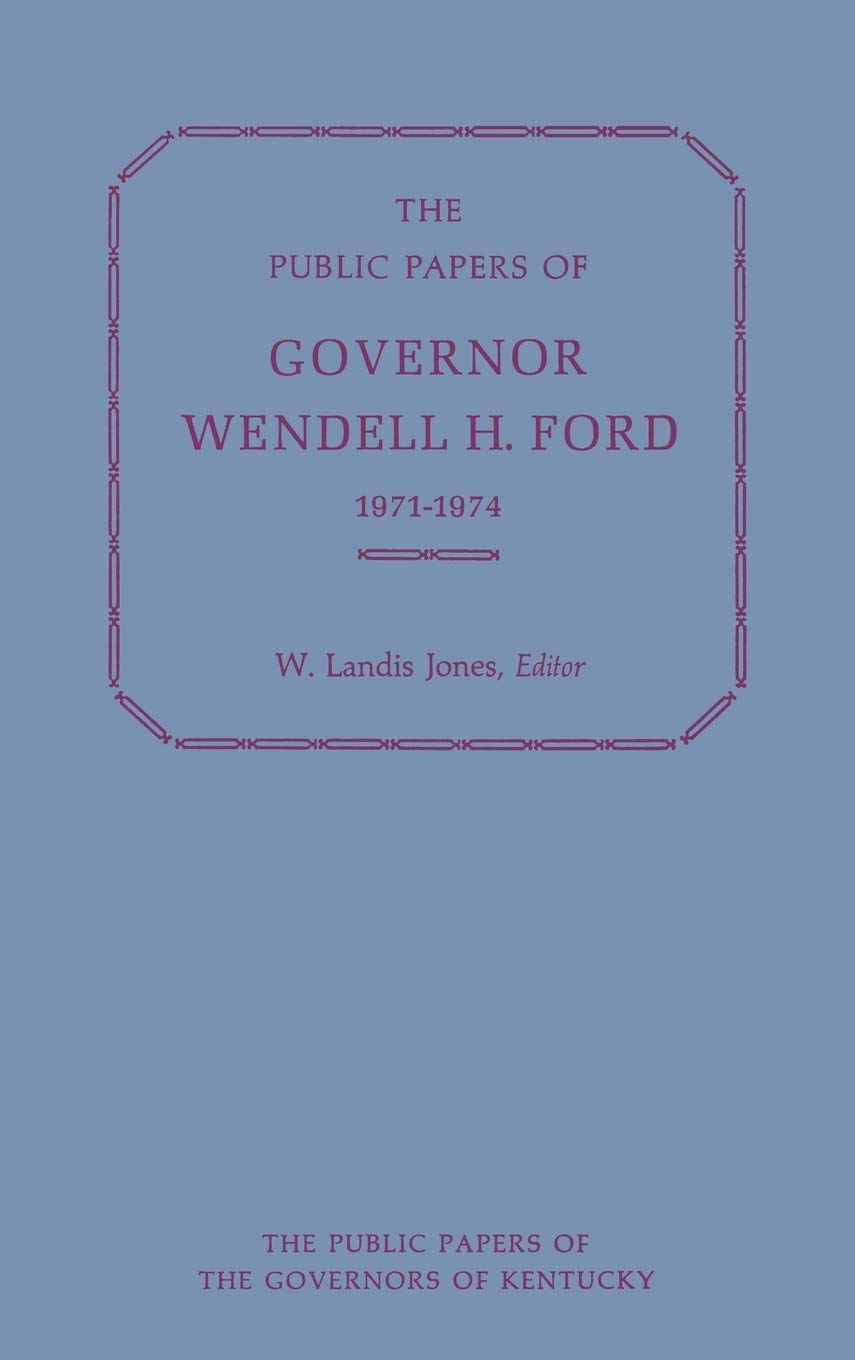 The Public Papers Of Governor Wendell H. Ford, 19711974 (Public Papers Of Governors Of Kentucky),Used