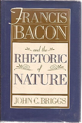 Francis Bacon and the Rhetoric of Nature,Used