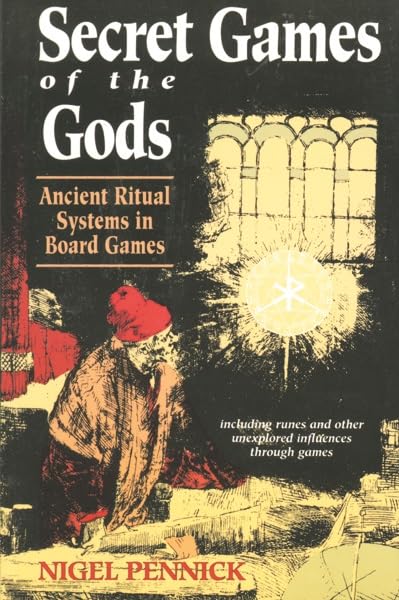 Secret Games of the Gods: Ancient Ritual Systems in Board Games,Used