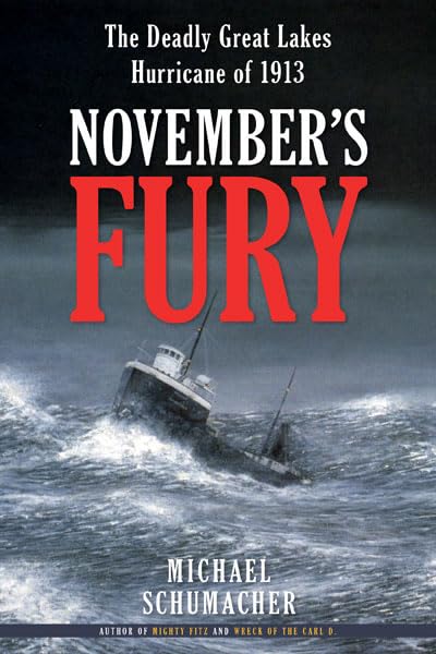 November'S Fury: The Deadly Great Lakes Hurricane Of 1913,New