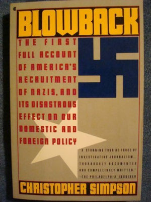 Blowback: The First Full Account of America's Recruitment of Nazis and Its Disastrous Effect on The cold war, Our Domestic and F,Used