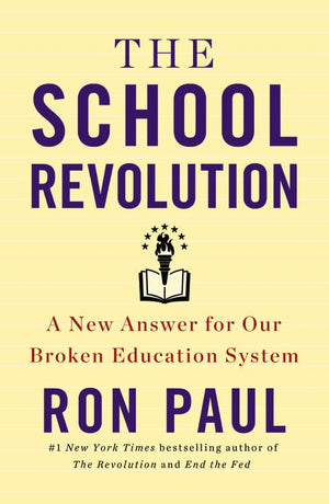 The School Revolution: A New Answer For Our Broken Education System