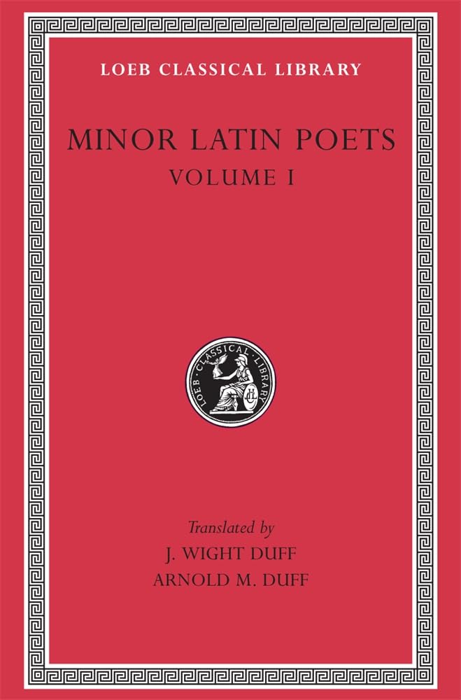 Minor Latin Poets, Volume I, Publilius Syrus. Elegies On Maecenas. Grattius. Calpurnius Siculus. Laus Pisonis. Einsiedeln Eclogu,Used