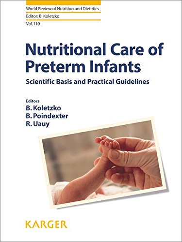Nutritional Care of Preterm Infants: Scientific Basis and Practical Guidelines (World Review of Nutrition & Dietetics),New