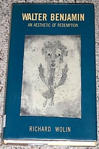 Walter Benjamin: An Aesthetic of Redemption,Used