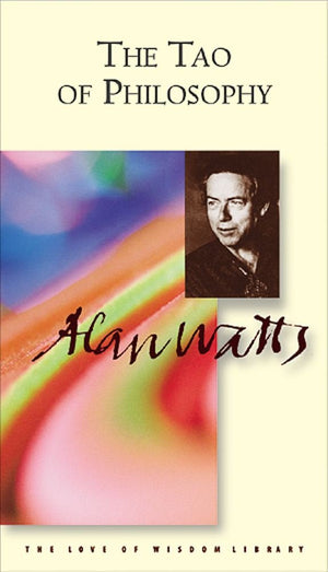 The Tao Of Philosophy: The Edited Transcripts (Alan Watts Love Of Wisdom Library),Used