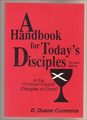 A Handbook for Today's Disciples : In the Christian Church (Disciples of Christ),Used