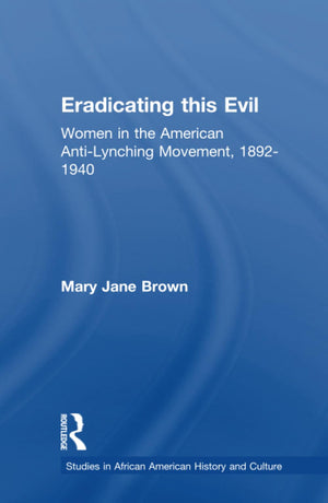 Eradicating This Evil (Studies In African American History And Culture),Used