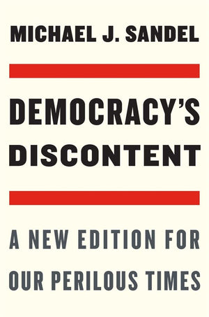 Democracys Discontent: A New Edition For Our Perilous Times