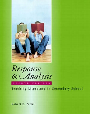 Response & Analysis, Second Edition: Teaching Literature In Secondary School