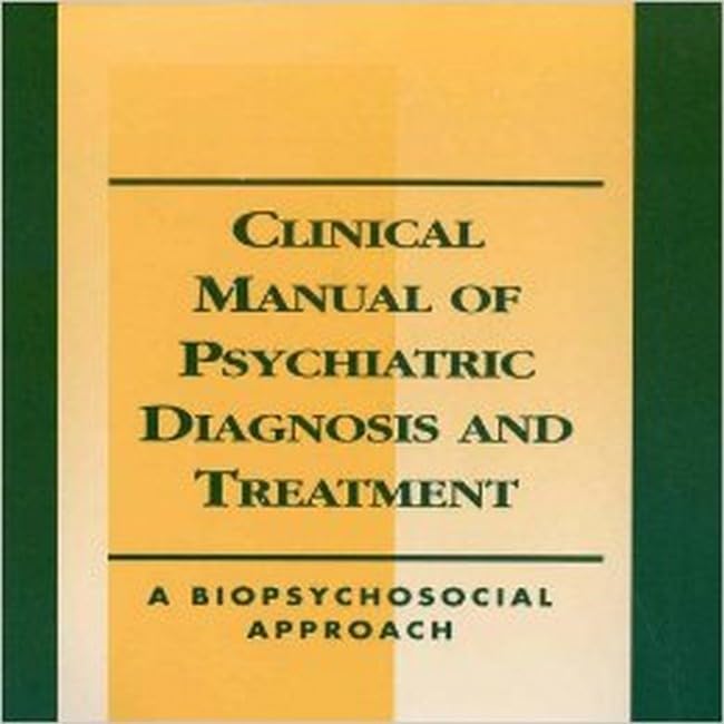 Clinical Manual of Psychiatric Diagnosis and Treatment: A Biopsychosocial Approach,Used