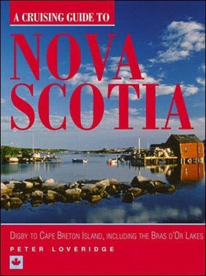A Cruising Guide to Nova Scotia: Digby to Cape Breton Island Including the Bras D'or Lakes,Used