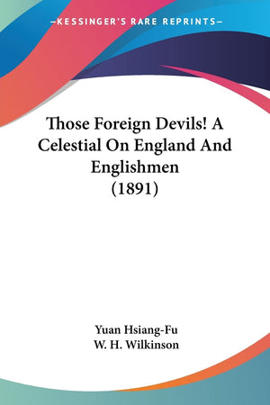 Those Foreign Devils! A Celestial On England And Englishmen (1891),Used