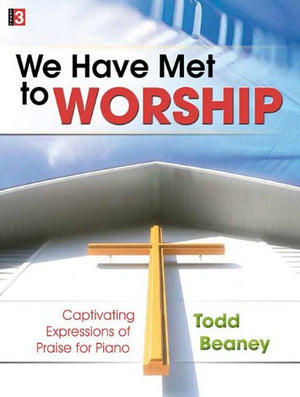 We Have Met to Worship: Captivating Expressions of Praise for Piano,Used