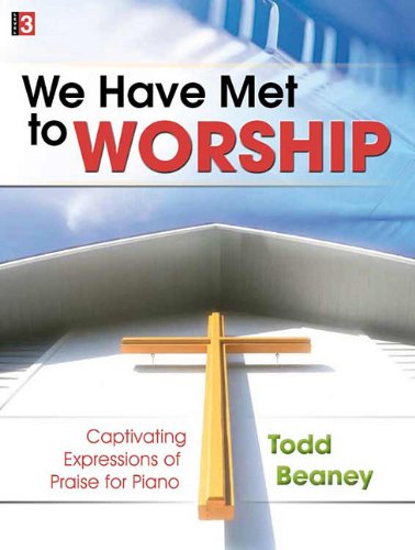 We Have Met to Worship: Captivating Expressions of Praise for Piano,Used