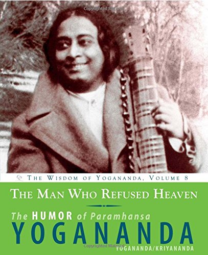 The Man Who Refused Heaven: The Humor of Paramhansa Yogananda (Volume 8) (The Wisdom of Yogananda, 8),Used