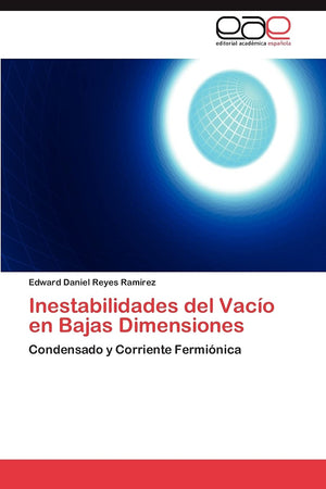 Inestabilidades del Vaco en Bajas Dimensiones: Condensado y Corriente Ferminica (Spanish Edition),Used