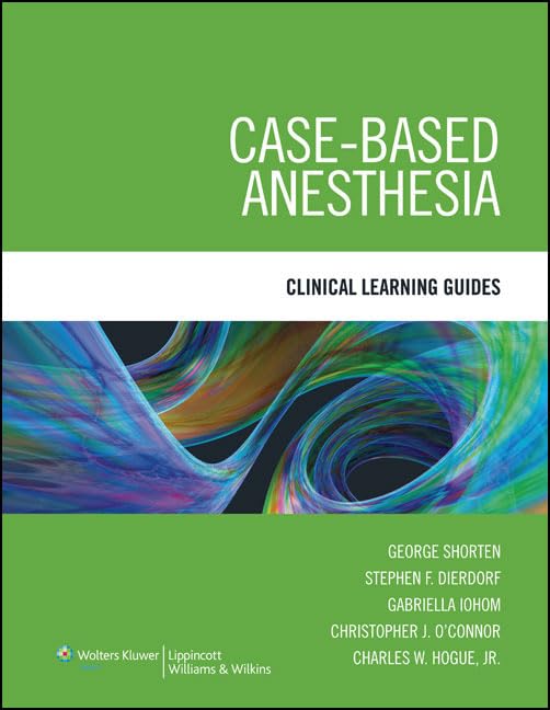 Casebased Anesthesia: Clinical Learning Guides,New