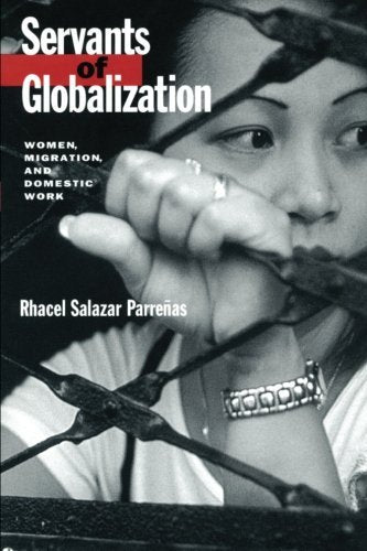 Servants Of Globalization: Women, Migration, And Domestic Work, First Edition,New