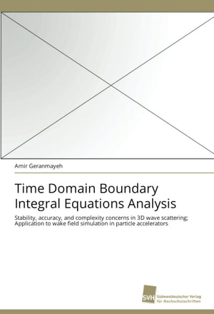 Time Domain Boundary Integral Equations Analysis: Stability, accuracy, and complexity concerns in 3D wave scattering; Applicatio,Used