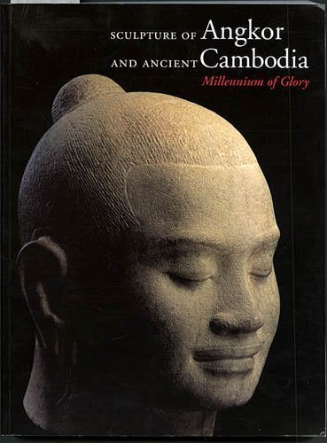 Sculpture Of Angkor And Ancient Cambodia: Millennium Of Glory,Used