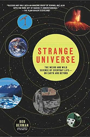 Strange Universe: The Weird And Wild Science Of Everyday Lifeon Earth And Beyond,Used