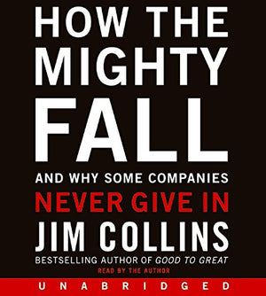 How the Mighty Fall CD: And Why Some Companies Never Give In (Good to Great, 4),Used