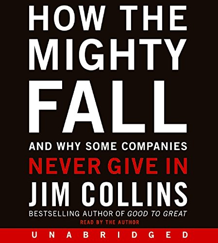 How the Mighty Fall CD: And Why Some Companies Never Give In (Good to Great, 4),Used