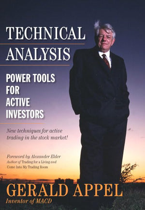 Technical Analysis: Power Tools For The Active Investors,New