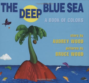 The Deep Blue Sea: A Book of Colors,Used