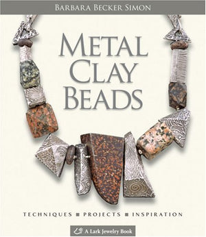 Metal Clay Beads: Techniques, Projects, Inspiration,Used