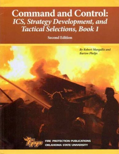 Command and Control: ICS, Strategy Development and Tactical Selections, Book 1, 2/e,Used