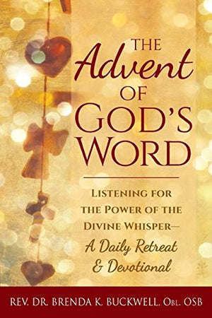 The Advent Of God'S Word: Listening For The Power Of The Divine Whispera Daily Retreat And Devotional,Used