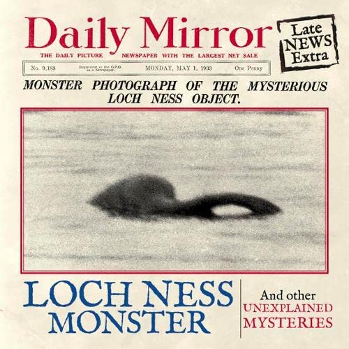 The Loch Ness Monster And Other Unexplained Mysteries