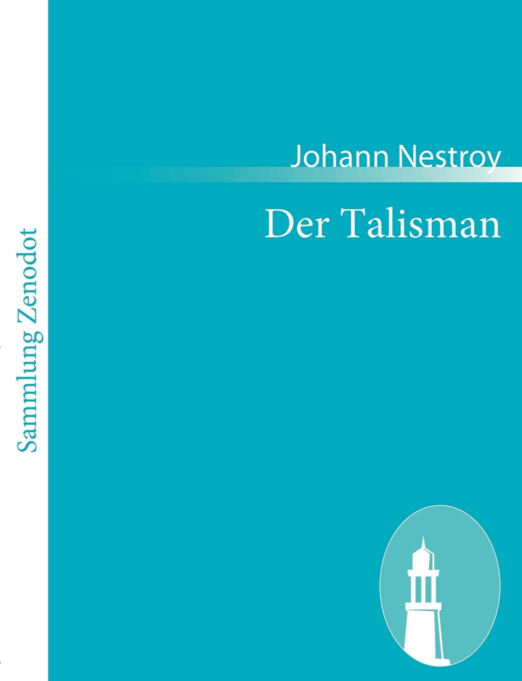 Der Talisman: Posse mit Gesang in drei Aufzgen (German Edition),Used