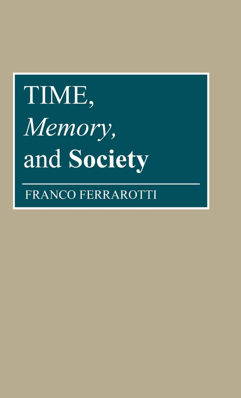 Time, Memory, And Society (Contributions In Sociology)