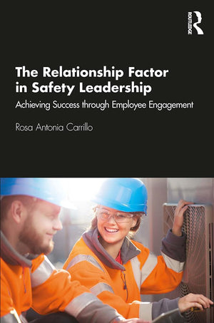 The Relationship Factor in Safety Leadership: Achieving Success through Employee Engagement,Used