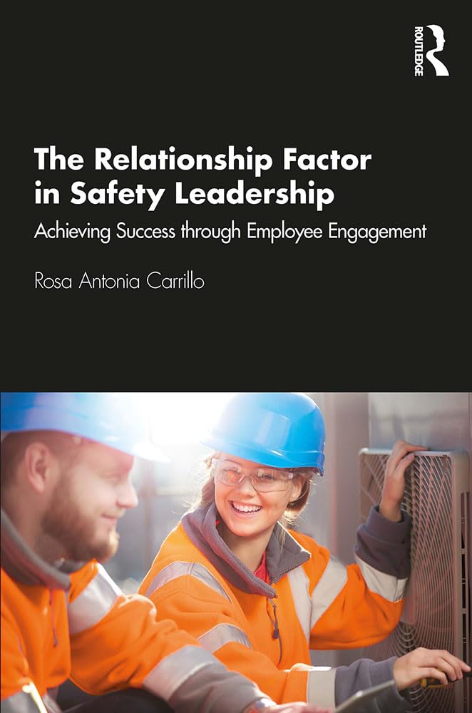 The Relationship Factor in Safety Leadership: Achieving Success through Employee Engagement,Used