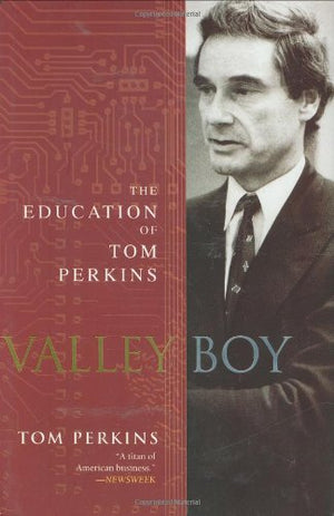 Valley Boy: The Education Of Tom Perkins,Used