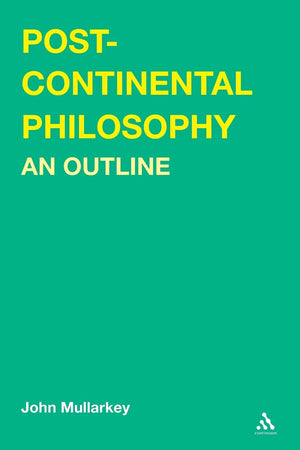 PostContinental Philosophy: An Outline (Transversals: New Directions in Philosophy),Used