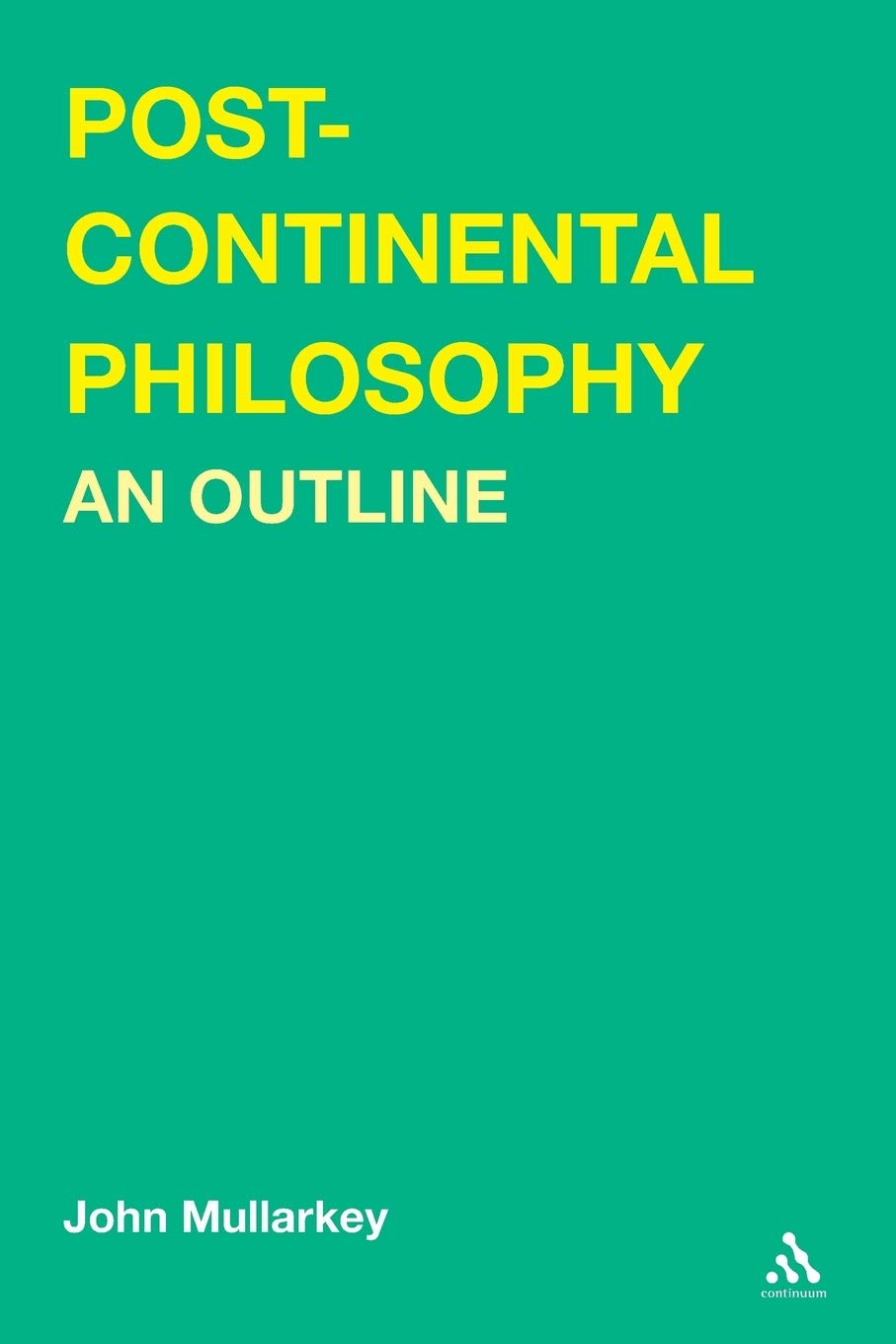 PostContinental Philosophy: An Outline (Transversals: New Directions in Philosophy),Used