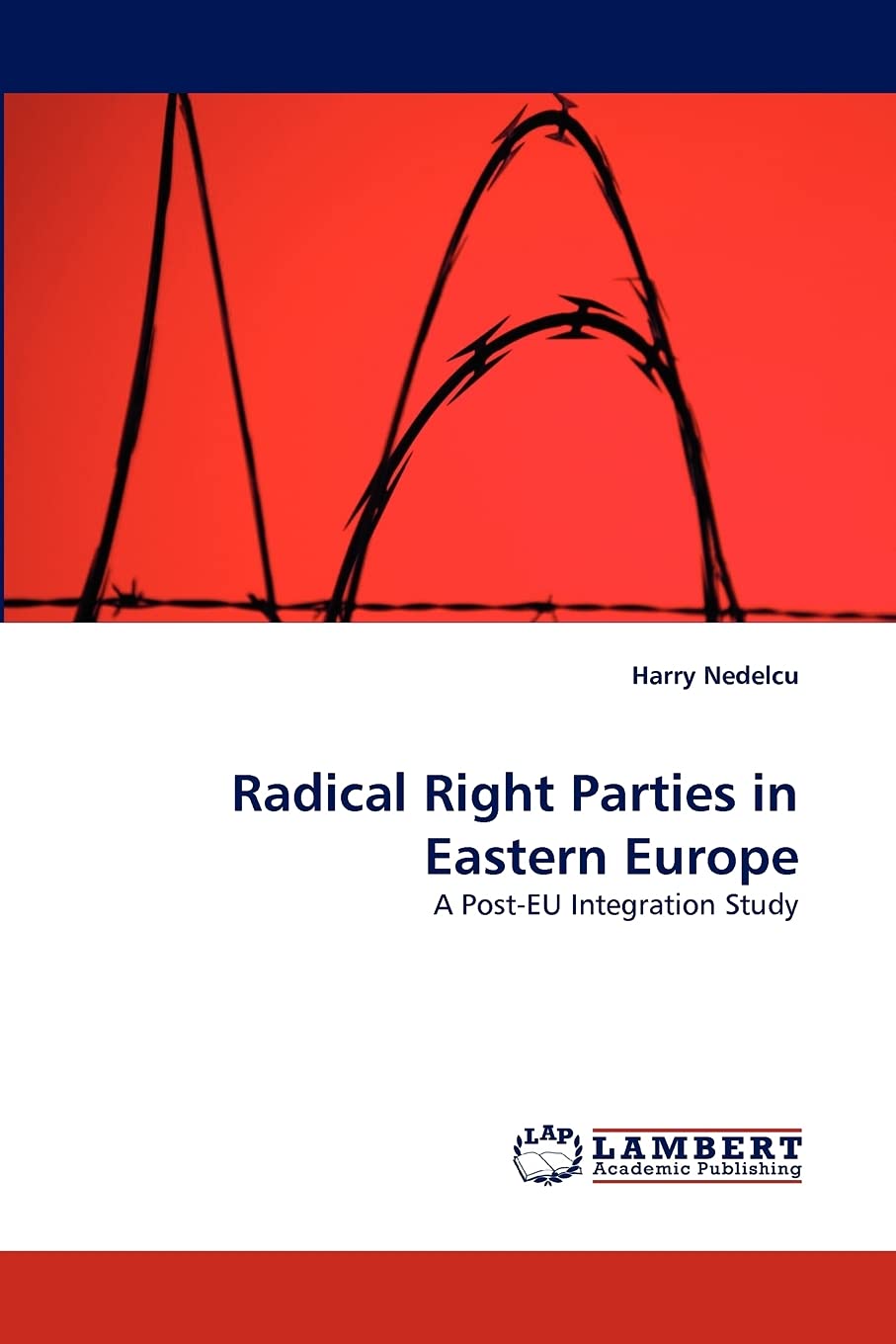 Radical Right Parties in Eastern Europe: A PostEU Integration Study,Used