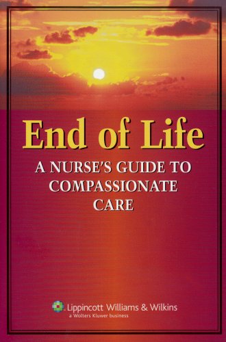 End of Life: A Nurse's Guide to Compassionate Care,New