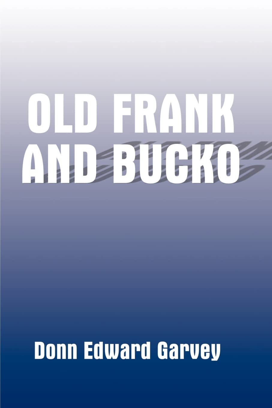 Old Frank and Bucko,Used